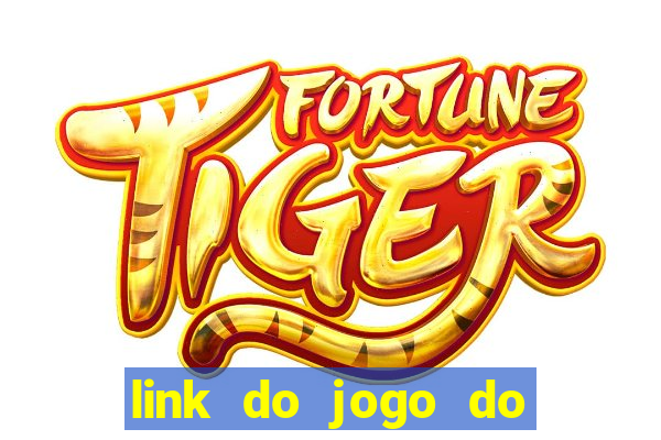 link do jogo do tigrinho original